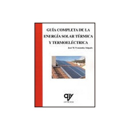 GUÍA COMPLETA DE LA ENERGÍA SOLAR TÉRMICA Y TERMOELÉCTRICA