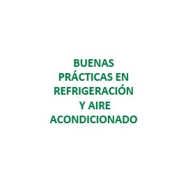 BUENAS PRÁCTICAS EN REFRIGERACIÓN Y AIRE ACONDICIONADO